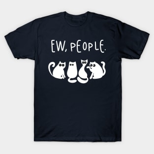 White cats ew people T-Shirt